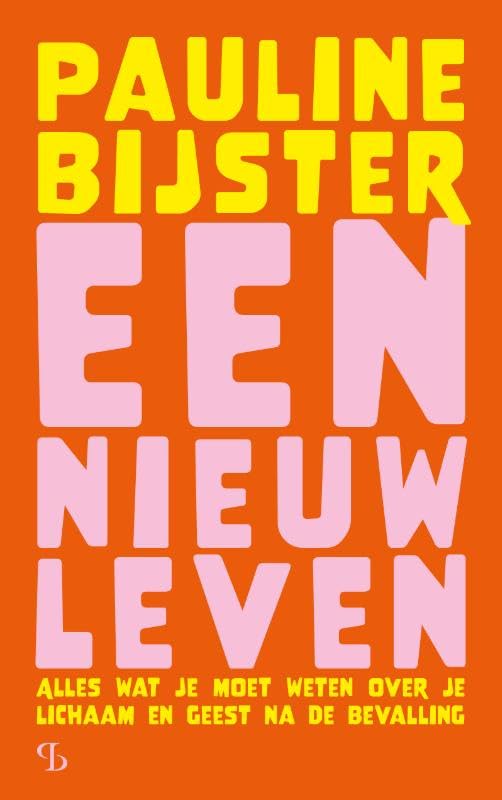 Een nieuw leven: alles wat je moet weten over je lichaam en geest na de bevalling Parents & Children