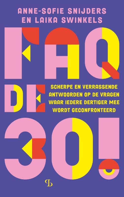 FAQ de 30!: Scherpe en verrassende antwoorden op de vragen waar iedere dertiger mee wordt geconfronteerd Lifestyle