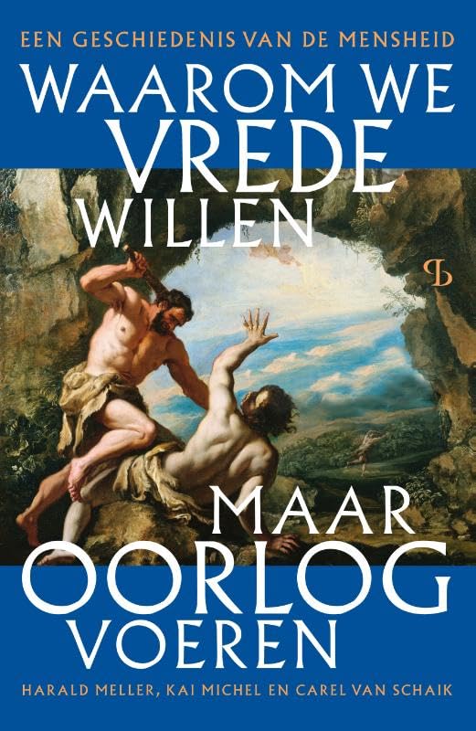 Waarom we vrede willen maar oorlog voeren: Een geschiedenis van de mensheid book