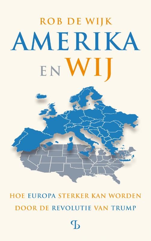 Amerika en wij: Hoe Europa sterker kan worden door de revolutie van Trump book