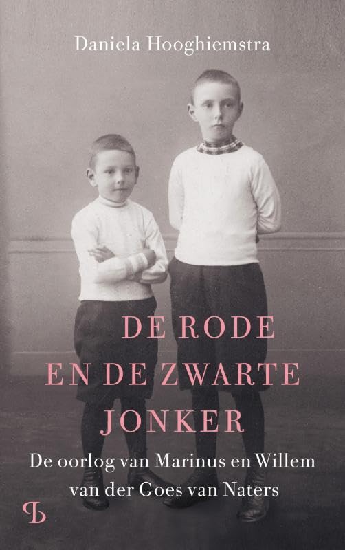 De rode en de zwarte jonker: De oorlog van Willem en Marinus van der Goes van Naters book