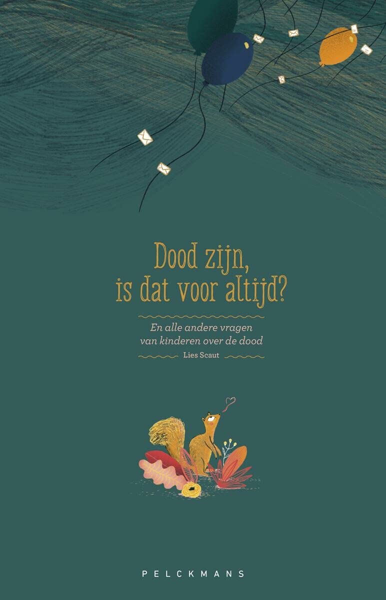 Dood zijn, is dat voor altijd? en alle andere vragen van kinderen over de dood book