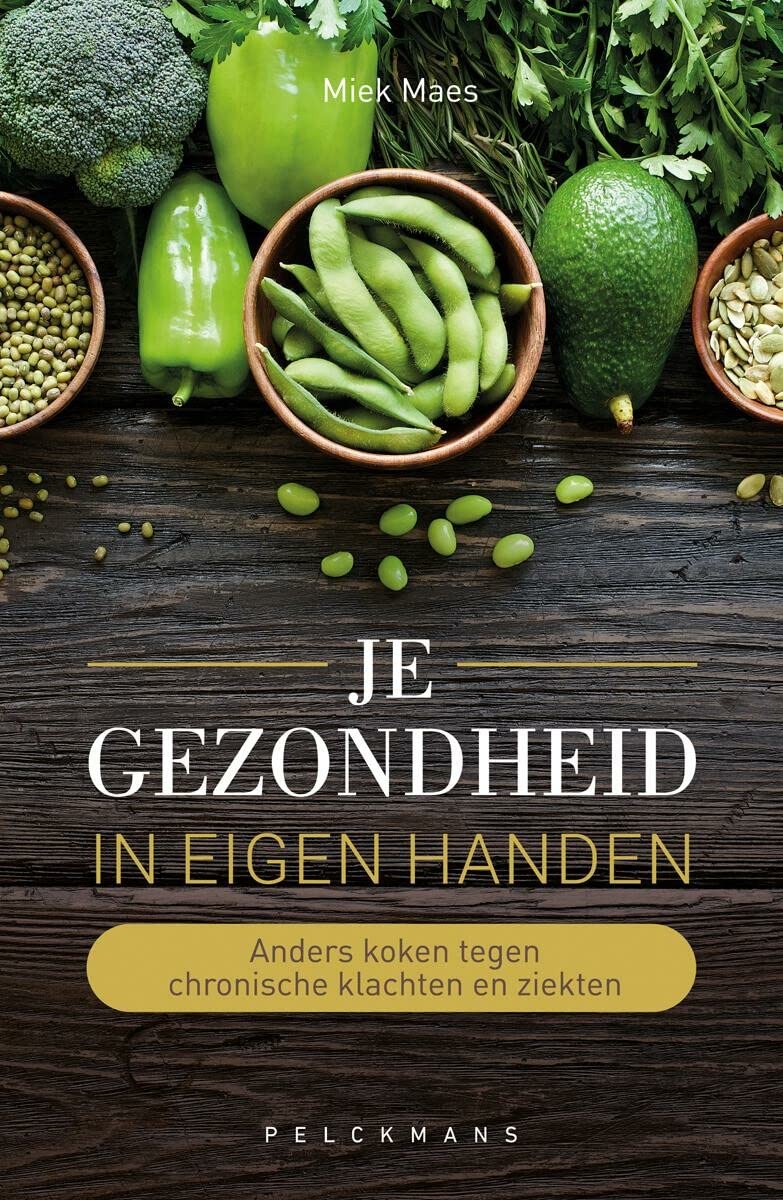 Je gezondheid in eigen handen: anders koken tegen chronische klachten en ziekten (Pelkmans) Medicine