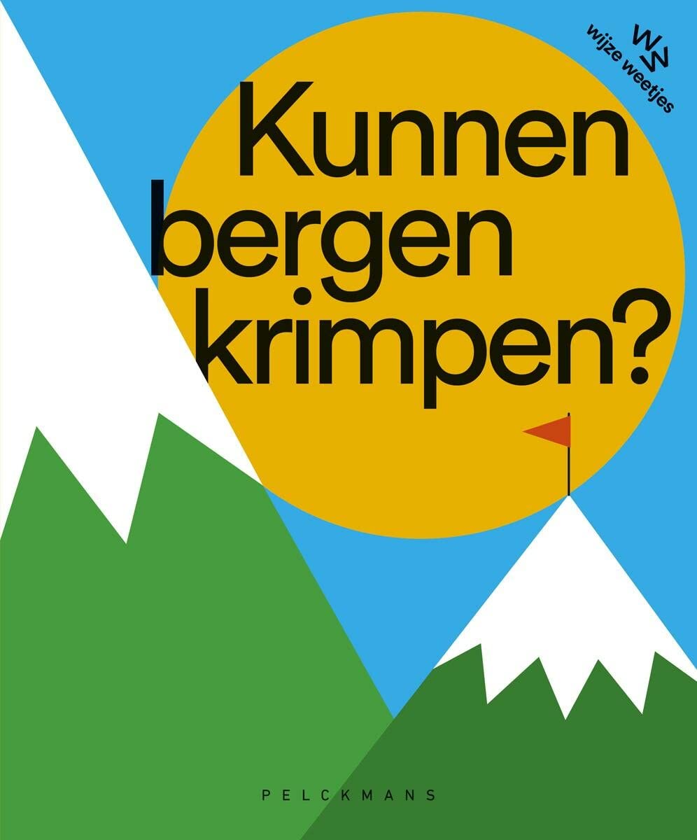 Kunnen bergen krimpen?: Wijze weetjes book