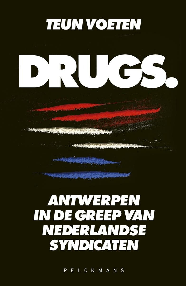 Drugs.: Antwerpen in de greep van Nederlandse syndicaten (Pelkmans) Books