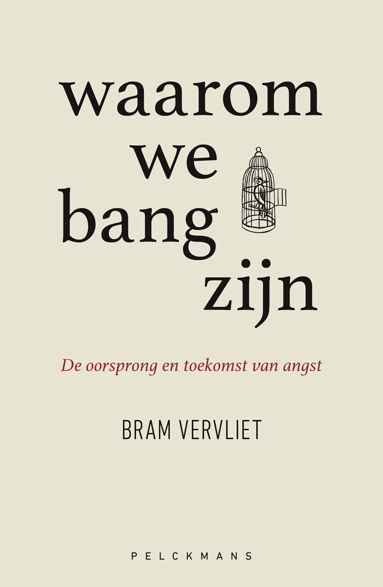 Waarom we bang zijn: de oorsprong en toekomst van angst (Pelkmans) Books