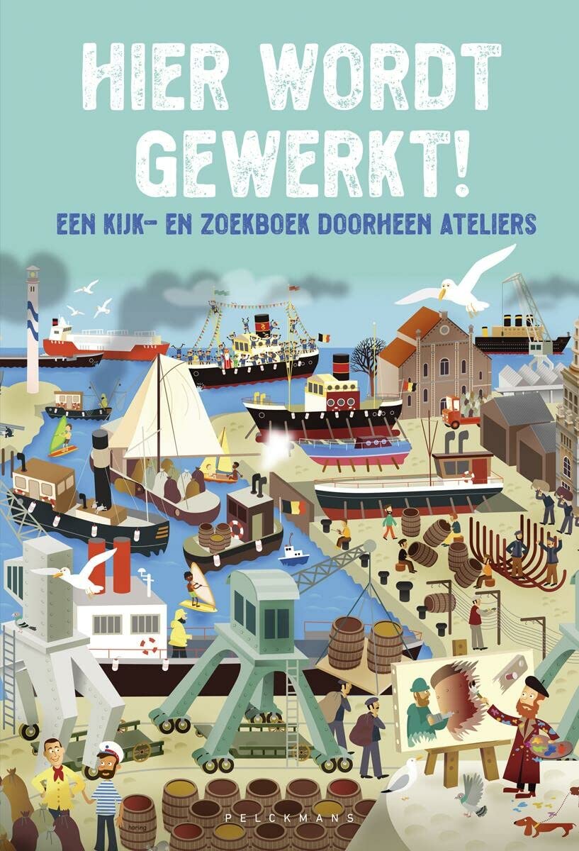 Hier wordt gewerkt!: een kijk- en zoekboek doorheen ateliers book