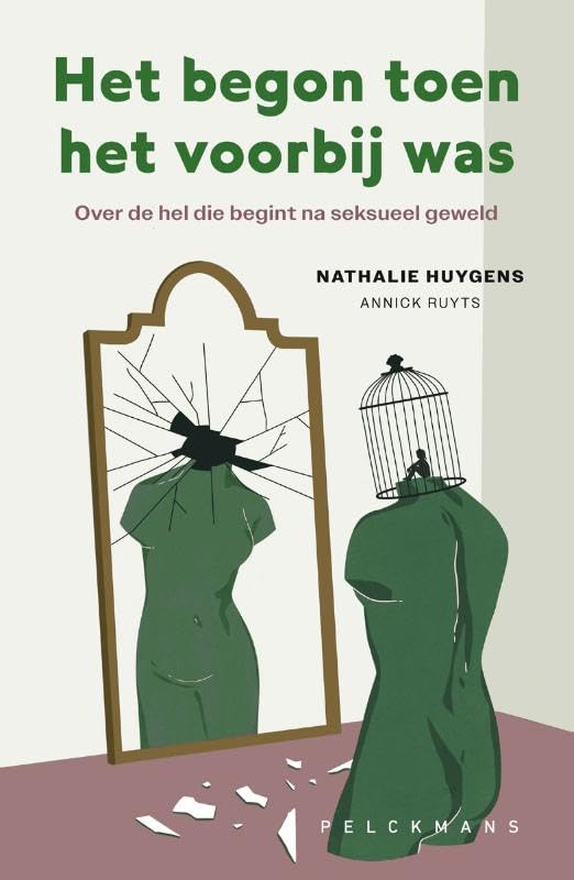 Het begon toen het voorbij was: over de hel die begint na seksueel geweld book