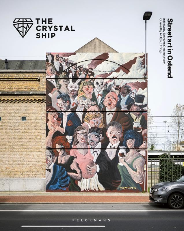 The Crystal Ship: street art in Ostend Film, Art & Culture