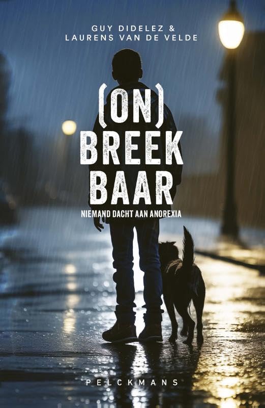 (On)breekbaar: niemand dacht aan anorexia : het waargebeurde verhaal van Laurens Van de Velde over zijn gevecht met anorexia Children's books