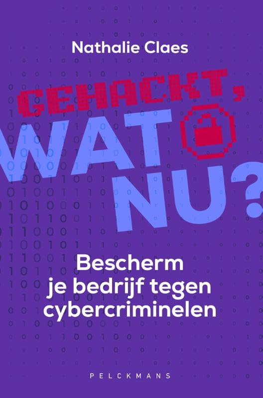 Gehackt, wat nu?: Bescherm je bedrijf tegen cybercriminelen book