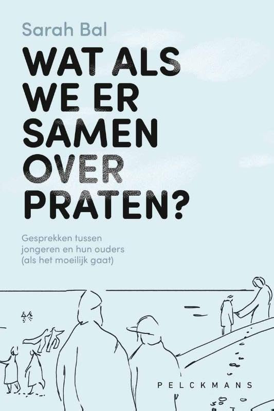 Wat als we er samen over praten?: gesprekken tussen jongeren en hun ouders (als het moeilijk gaat) book