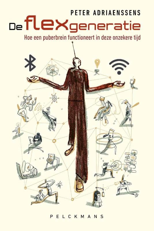 De flexgeneratie: Hoe een puberbrein functioneert in deze onzekere tijd book