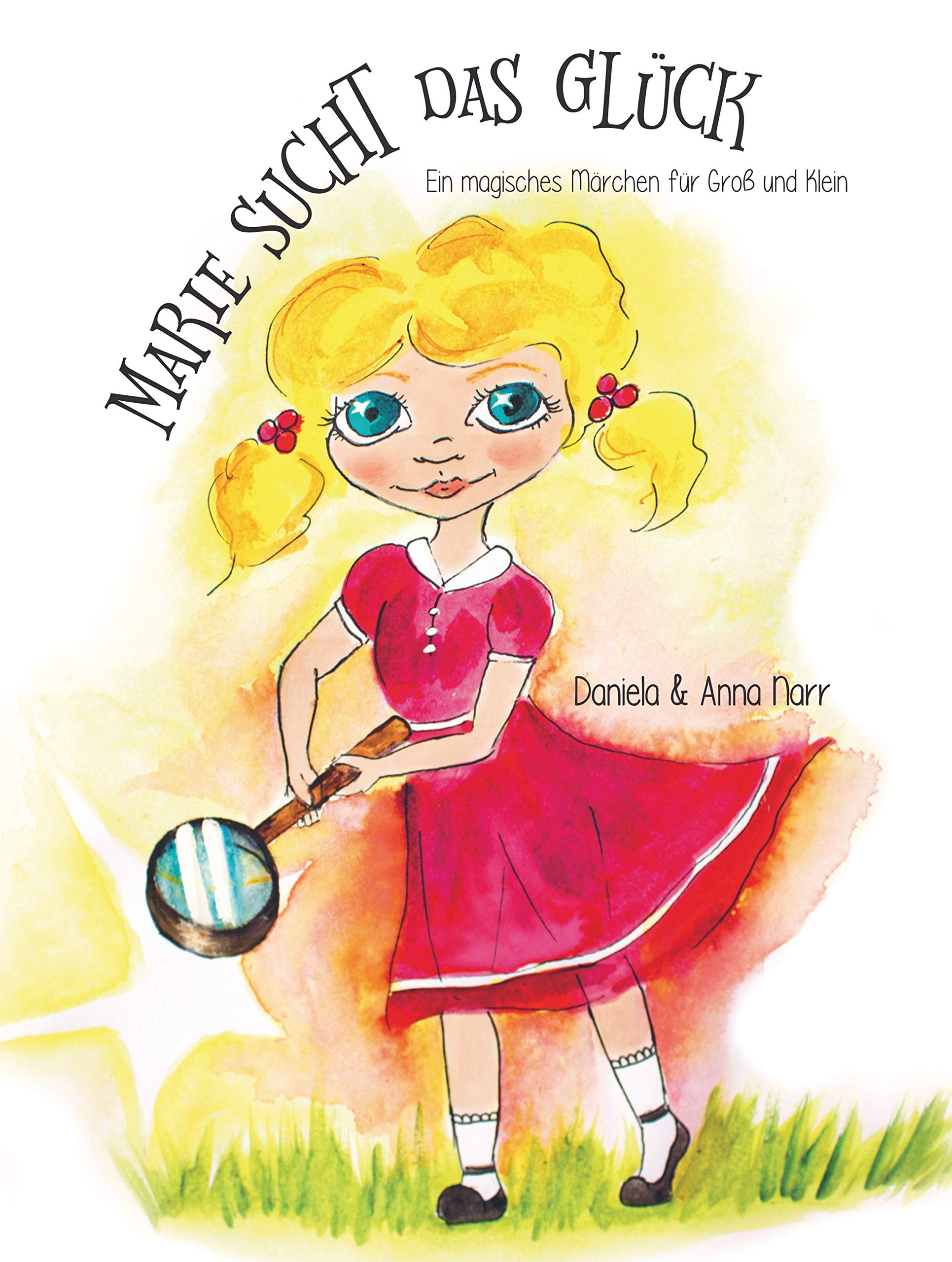 Marie sucht das Glück: Ein magisches Märchen für Groß und Klein Children's books