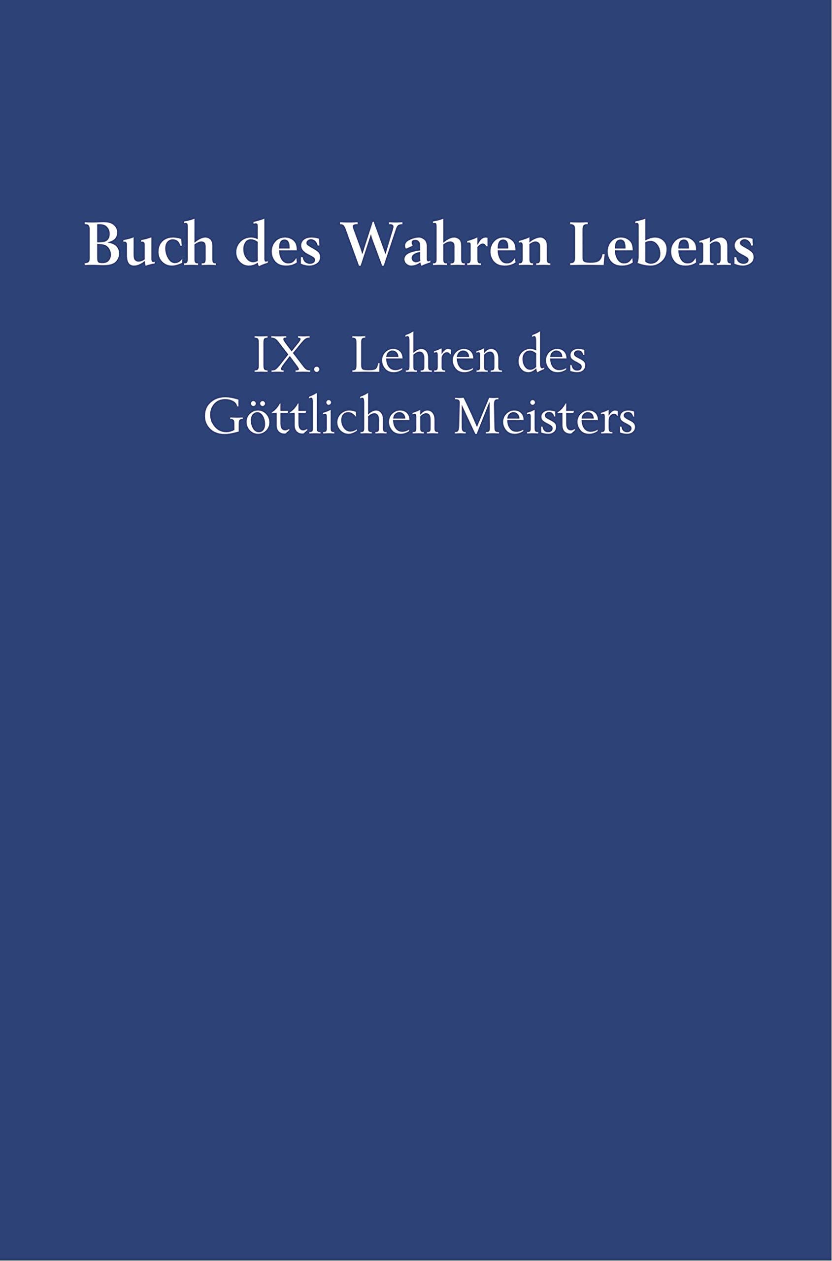Buch des Wahren Lebens: IX. Lehren des Göttlichen Meisters book
