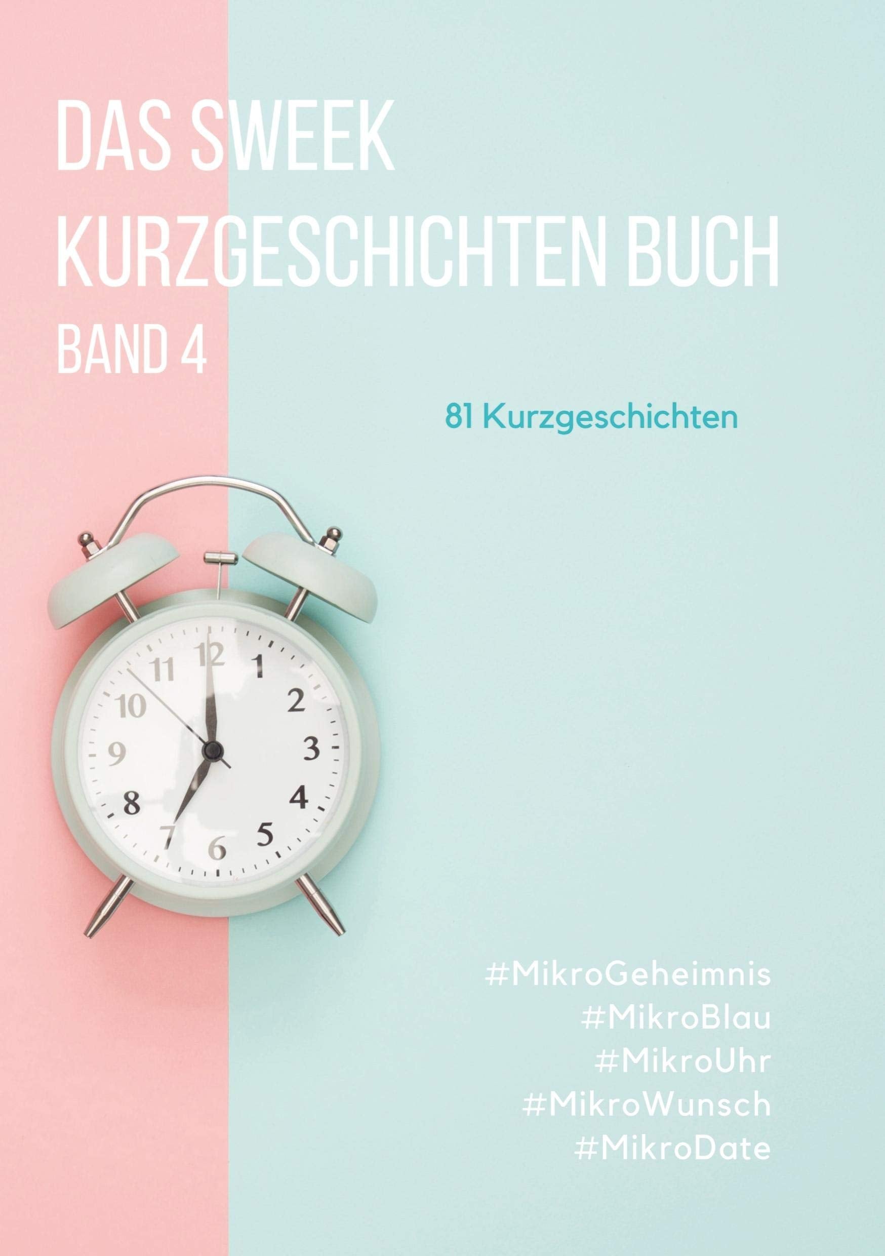 Das Sweek Kurzgeschichten Buch: Band 4 Contemporary literature