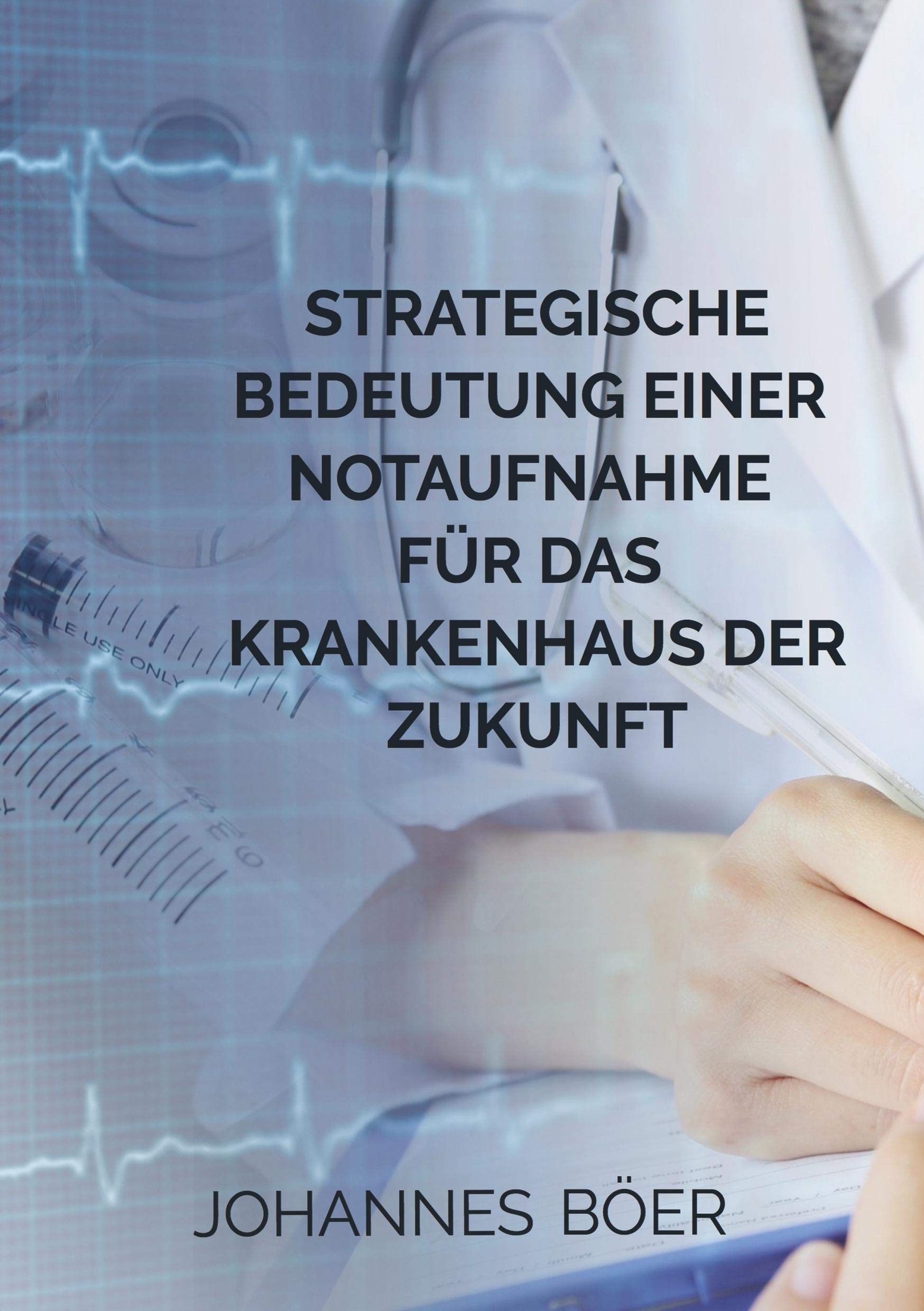Strategische Bedeutung einer Notaufnahme für das Krankenhaus der Zukunft Psychology