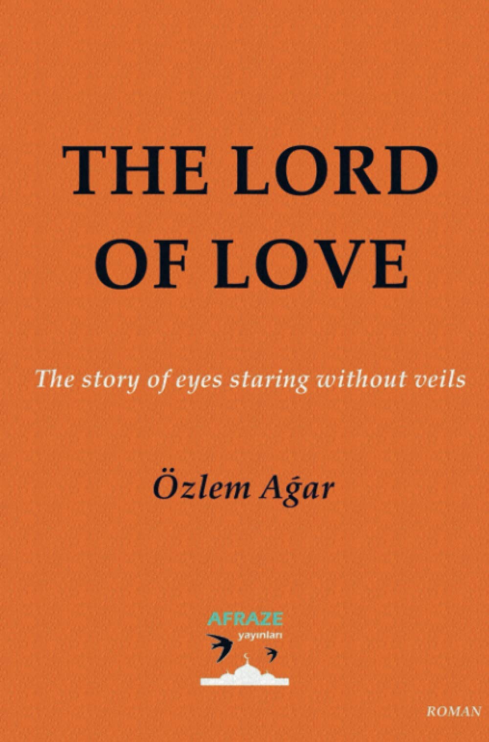 THE LORD OF LOVE: The story of eyes staring without veils Contemporary literature
