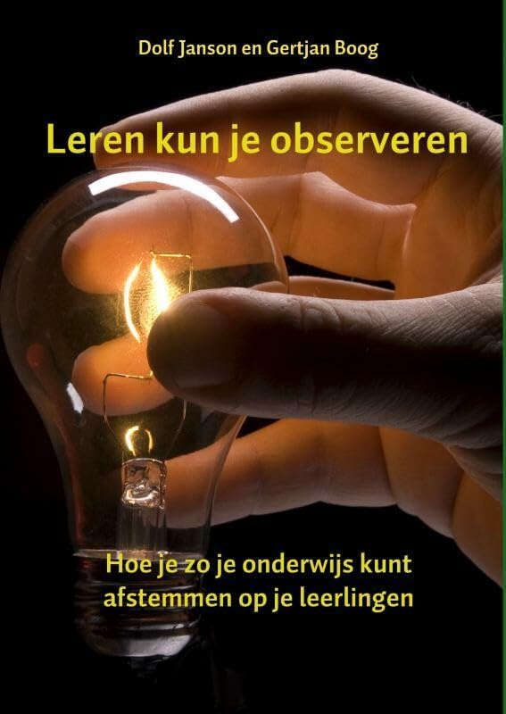 Leren kun je observeren: Hoe je zo je onderwijs kunt afstemmen op je leerlingen book