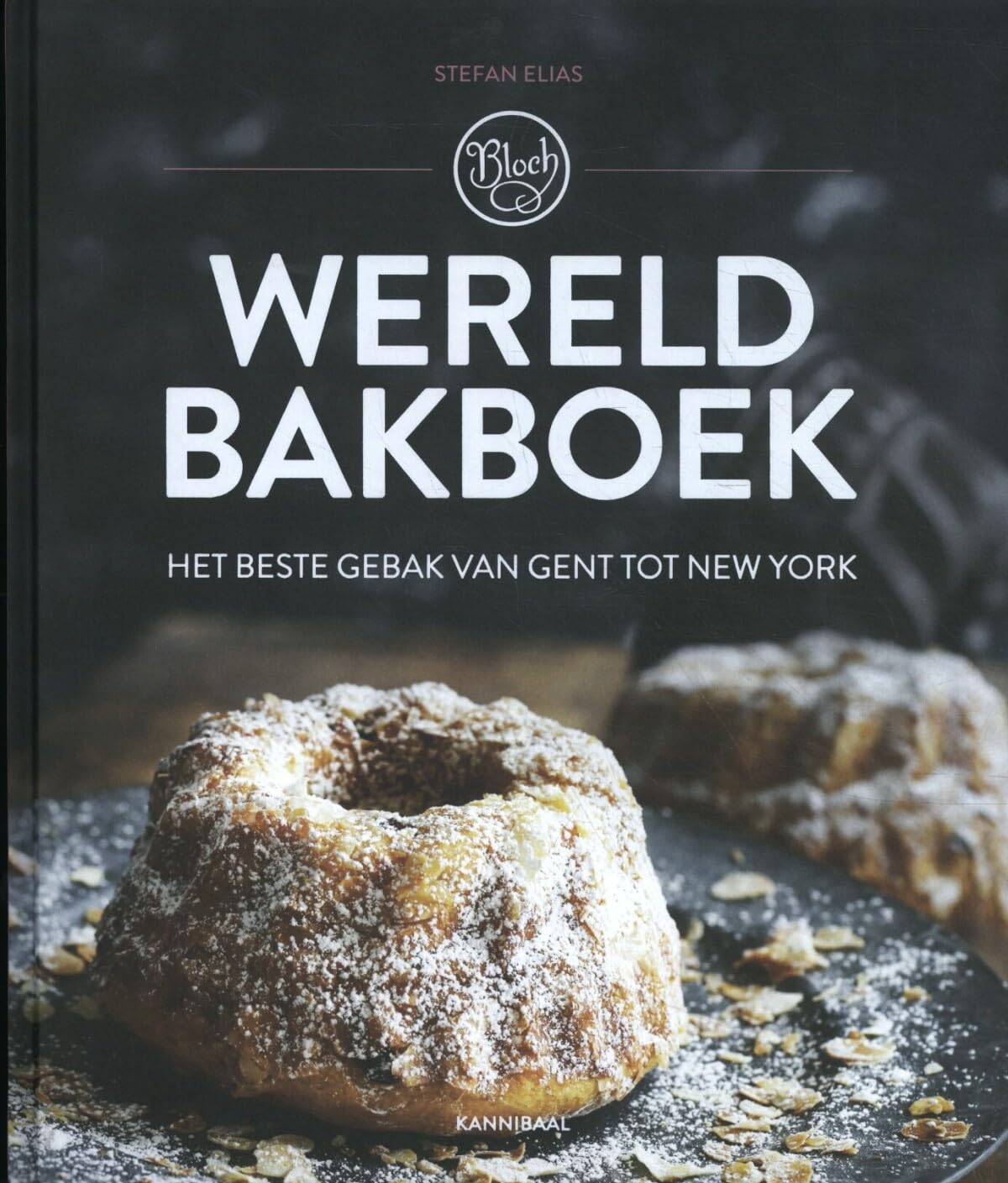Wereldbakboek: het beste gebak van Gent tot New York book
