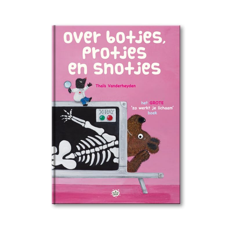 Over botjes, protjes en snotjes: het grote 'zo werkt je lichaam'-boek Children's books