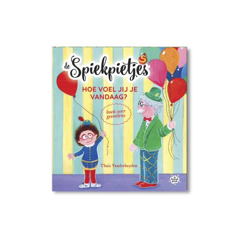 Hoe voel jij je vandaag?: boek over gevoelens (De Spiekpietjes) book