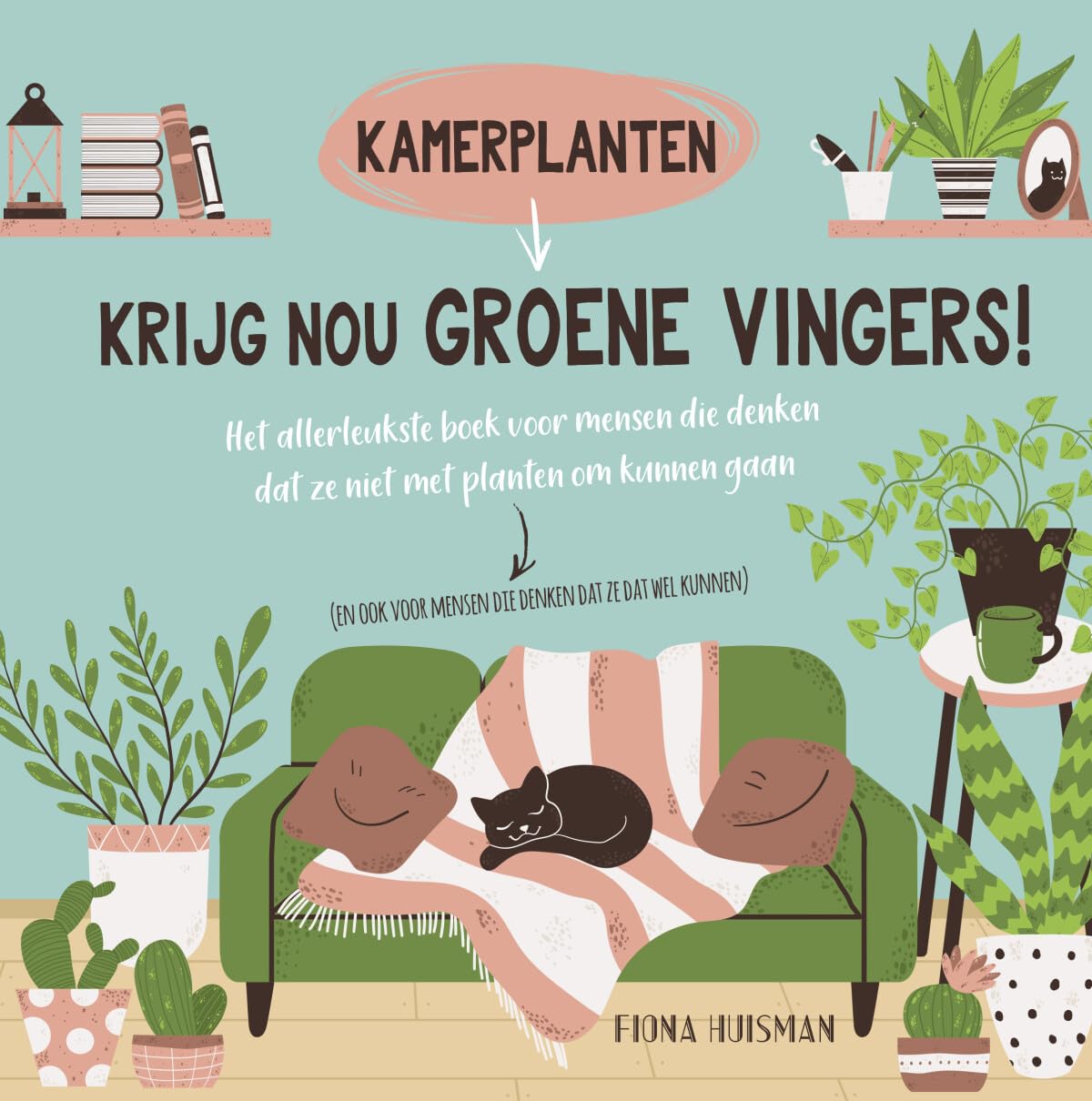 Krijg nou groene vingers!: kamerplanten book
