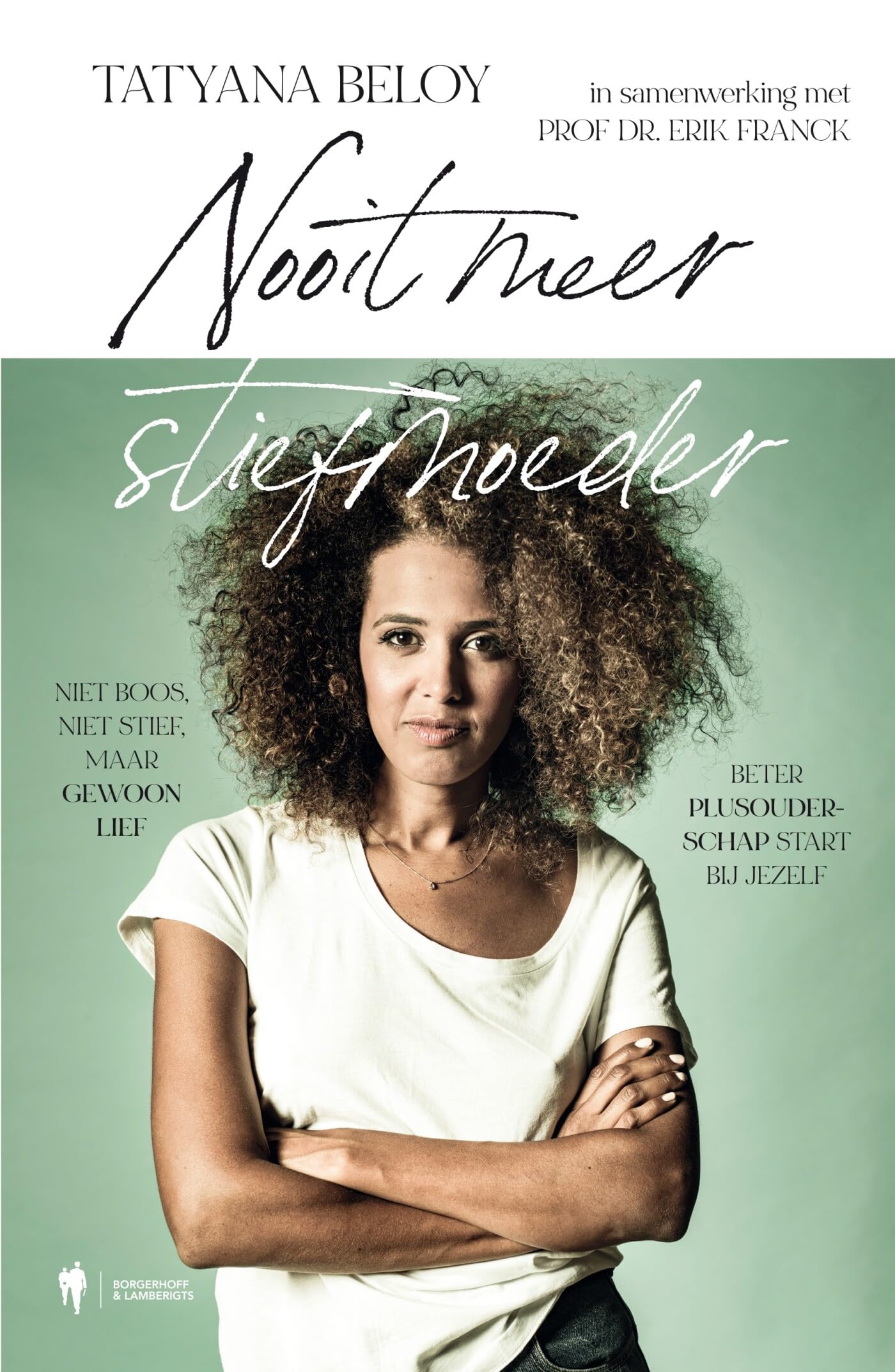 Nooit meer stiefmoeder: Een handleiding voor positieve plusouders book