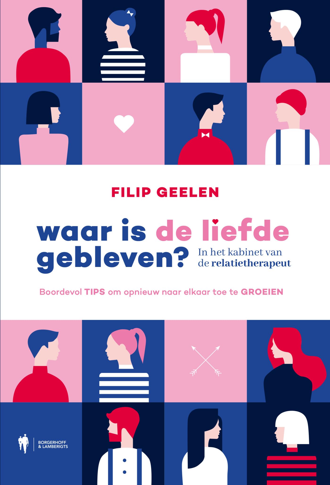 Waar is de liefde gebleven?: in het kabinet van de relatietherapeut : boordevol tips om opnieuw naar elkaar toe te groeien book