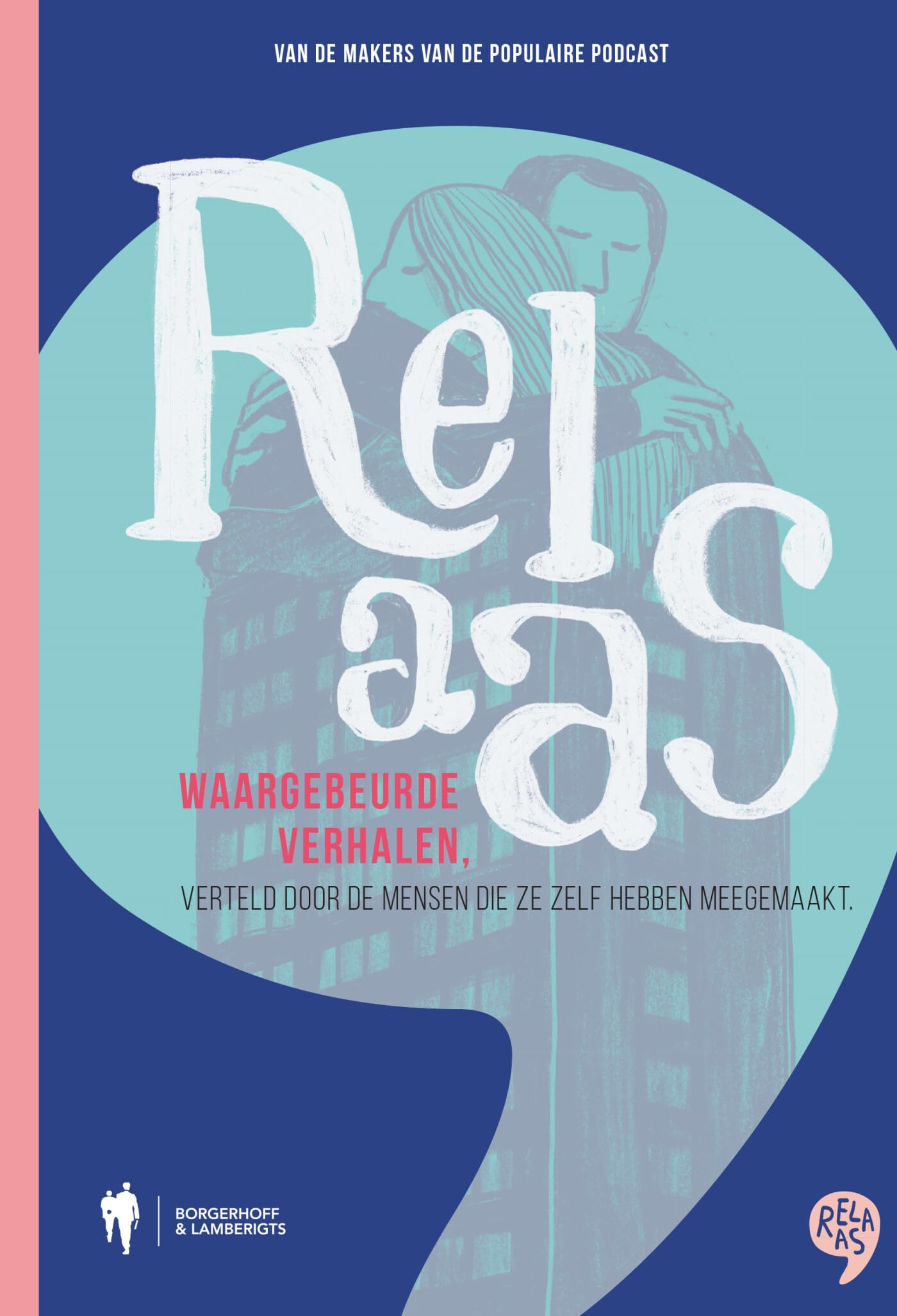 Relaas: waargebeurde verhalen, verteld door de mensen die ze zelf hebben meegemaakt book