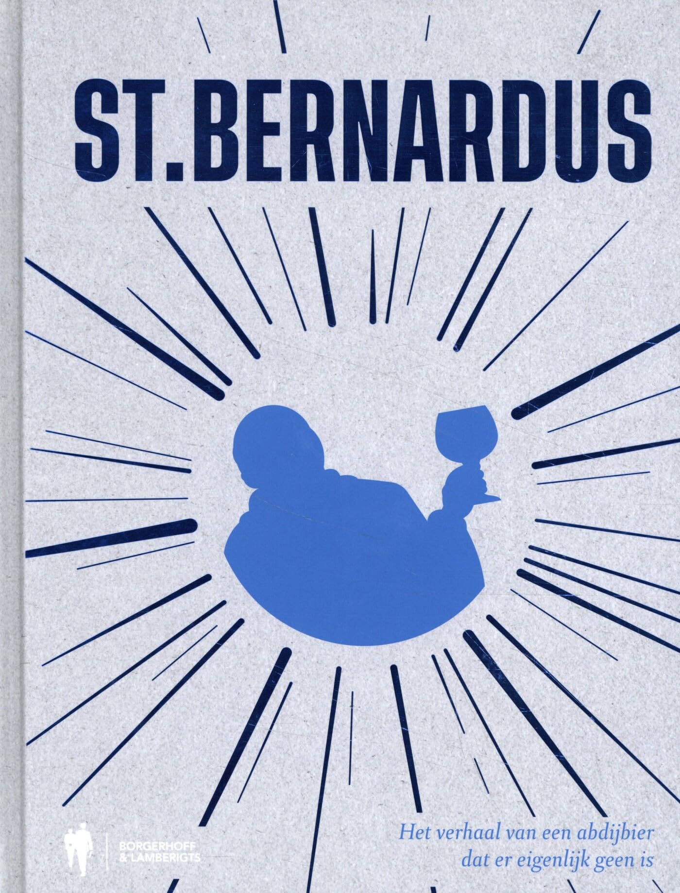 St.Bernardus: het verhaal van een abdijbier dat er eigenlijk geen is book