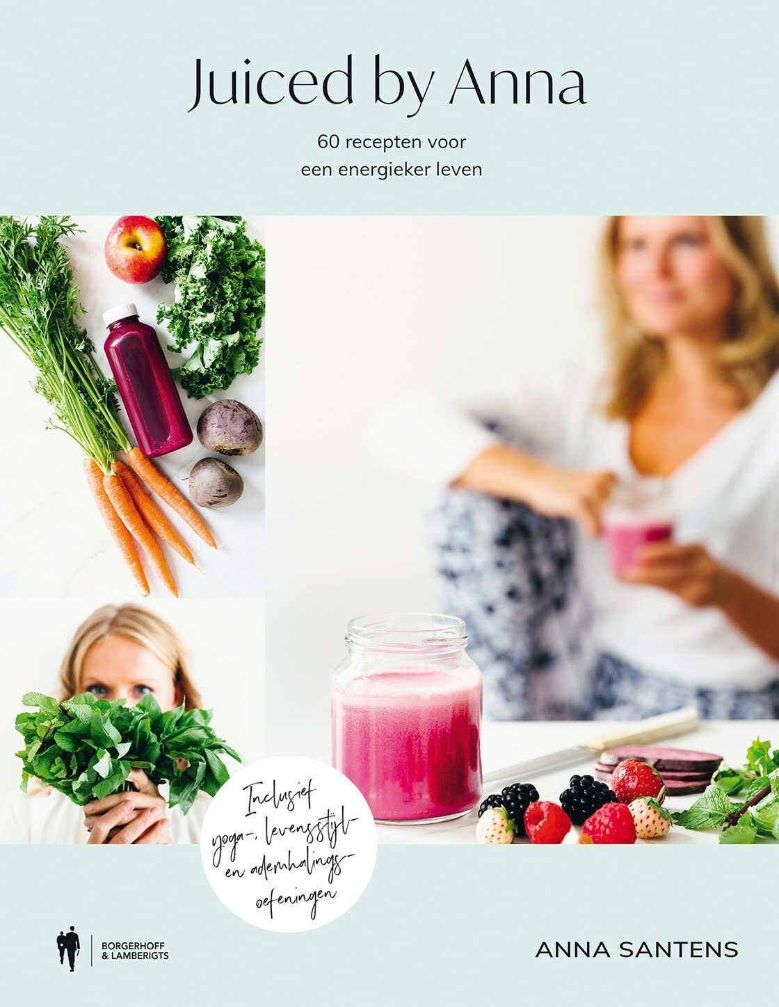 Juiced by Anna: 60 recepten voor een energieker leven book