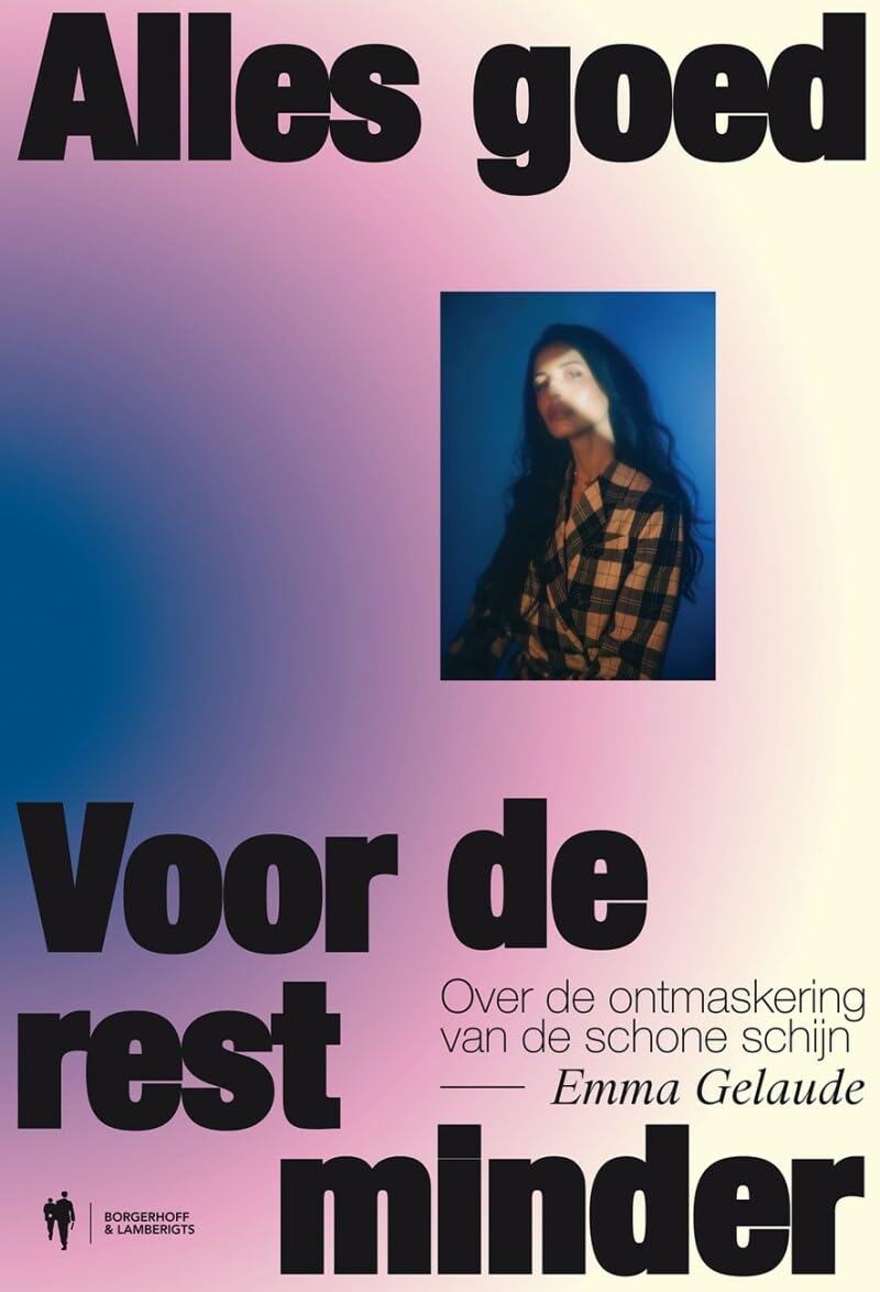 Alles goed, voor de rest minder: over de ontmaskering van de schone schijn book