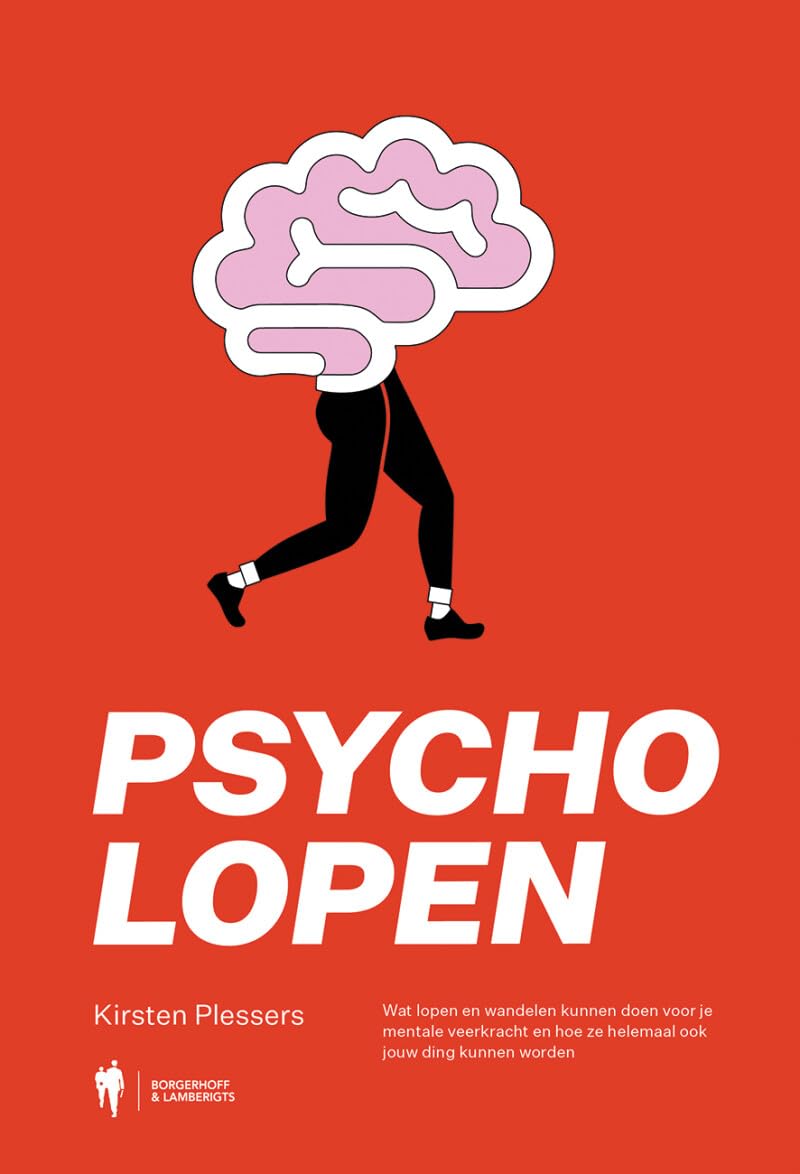 Psycholopen: wat lopen en wandelen kunnen doen voor je mentale veerkracht en hoe ze helemaal ook jouw ding kunnen worden book