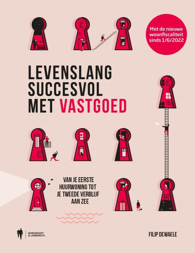 Levenslang succesvol met vastgoed: van je eerste huurwoning tot je tweede verblijf aan zee book