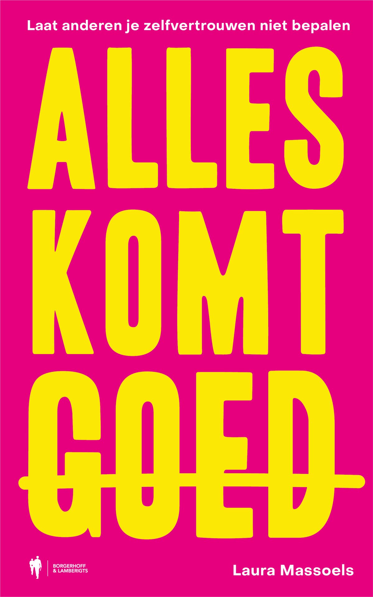 Alles komt goed: Vergroot je zelfvertrouwen Psychology
