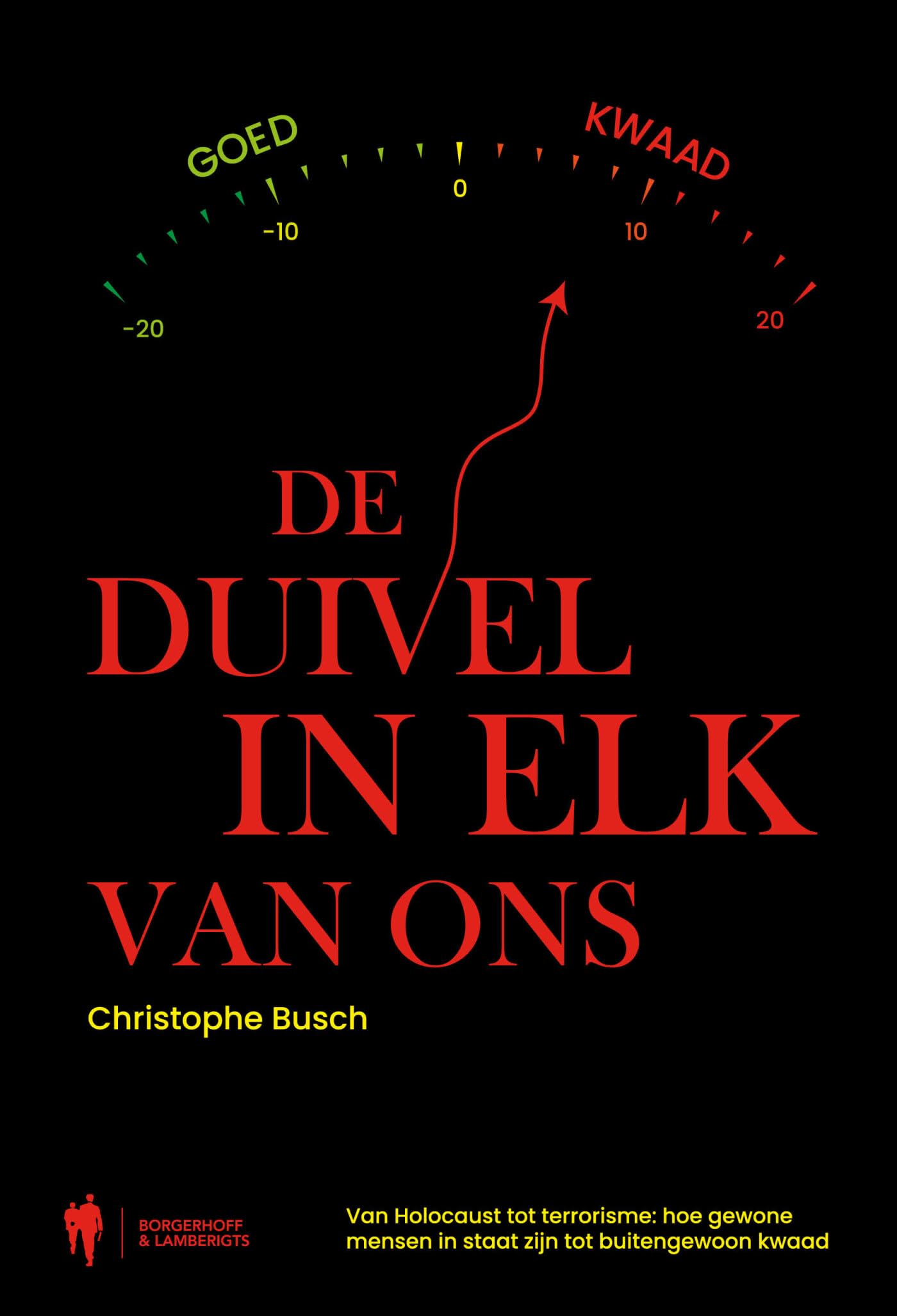 De duivel in elk van ons: van Holocaust tot terrorisme : hoe gewone mensen in staat zijn tot buitengewoon kwaad book