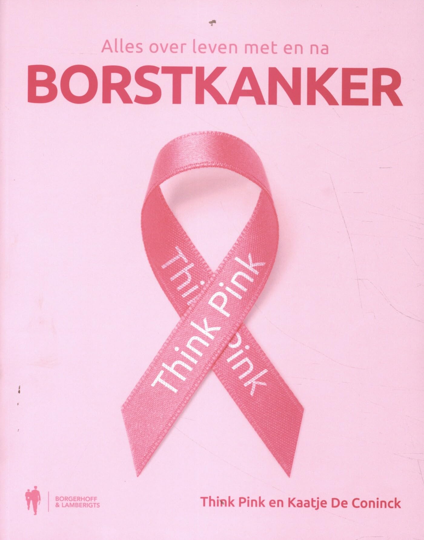 Think Pink: alles over leven met en na borstkanker book