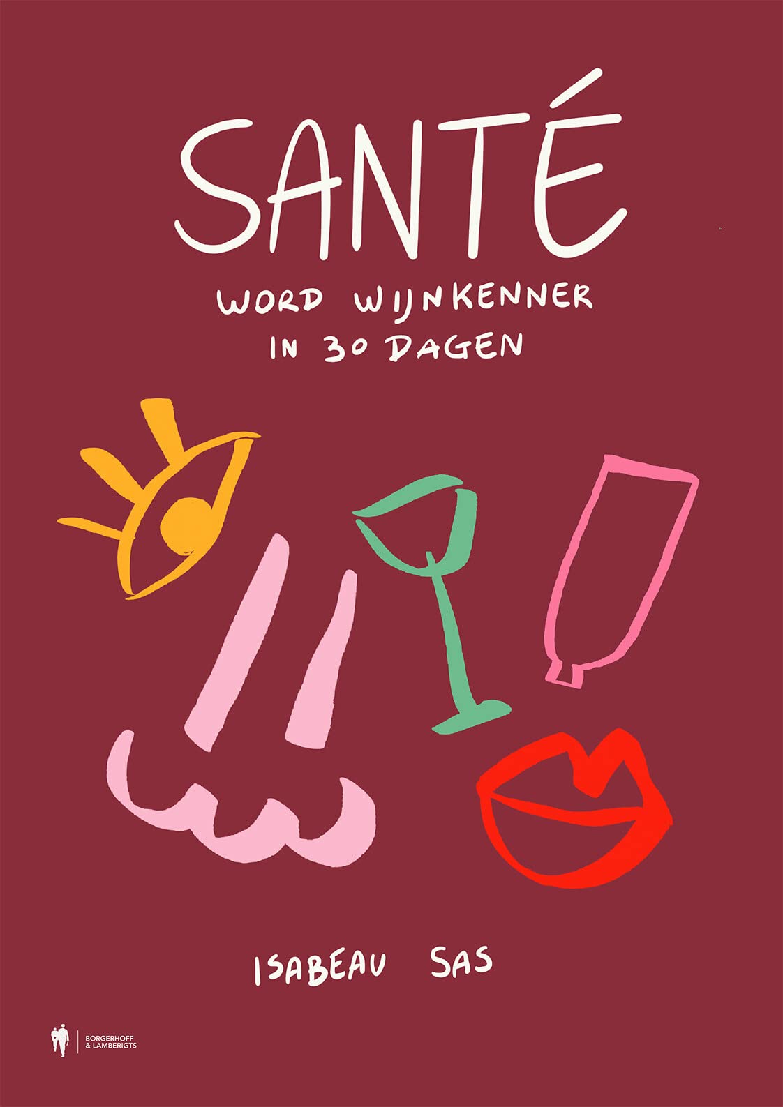 Santé: Word wijnkenner in 30 dagen book
