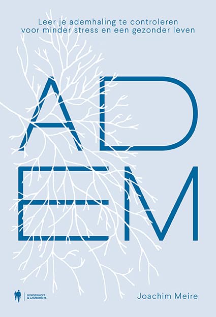 Adem: leer je ademhaling te controleren voor minder stress en een gezonder leven Books