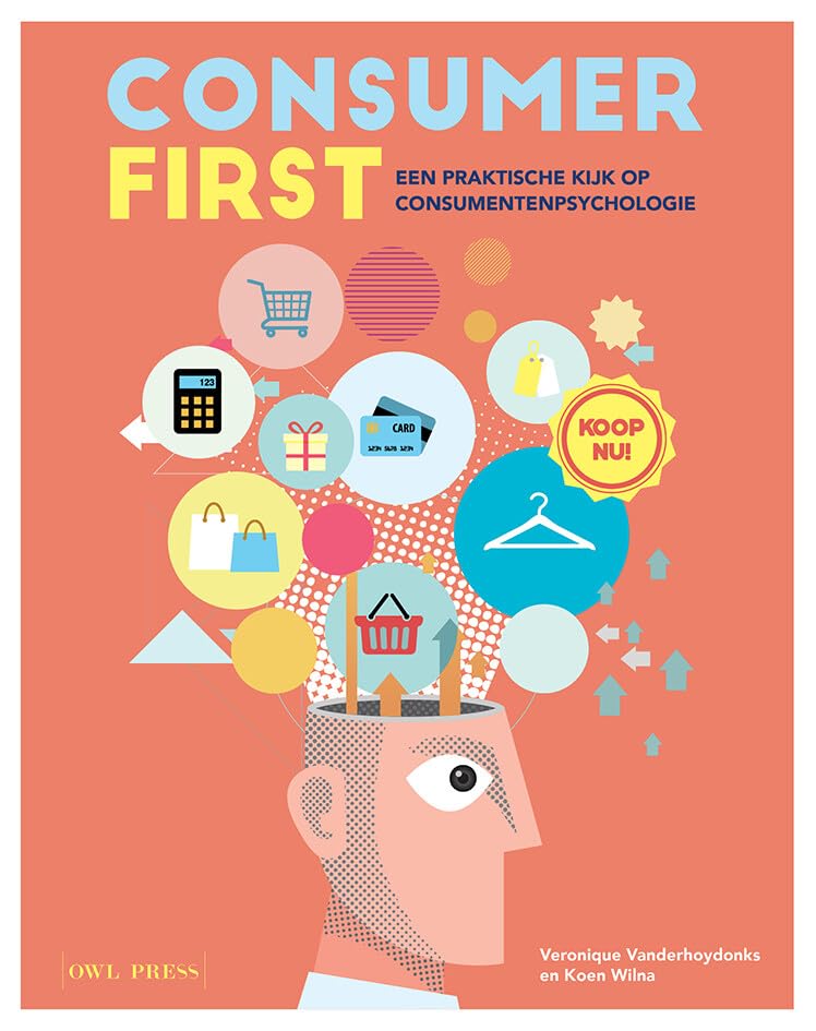 Consumer First: Een praktische kijk op comsumentenpsychologie Business, Finance & Career