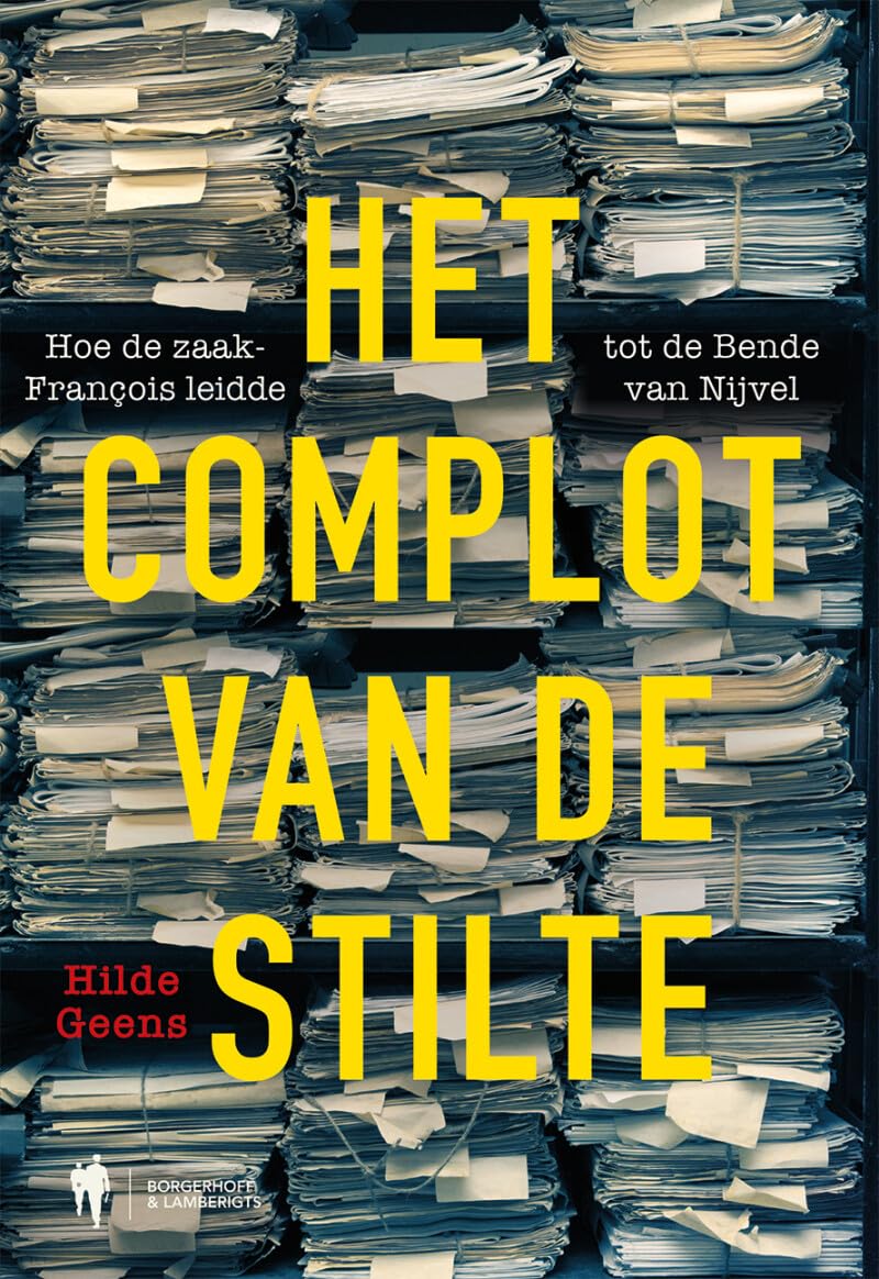 Het complot van de stilte: hoe de zaak François leidde tot de Bende van Nijvel book