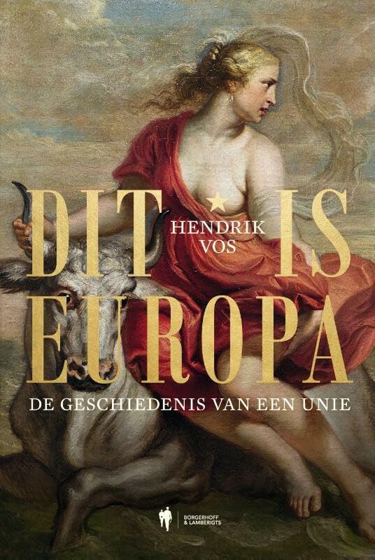 Dit is Europa: de geschiedenis van een unie Politics & History