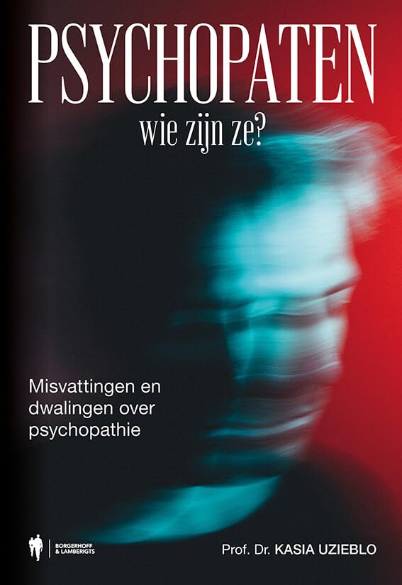 Psychopaten, wie zijn ze?: misverstanden en dwalingen over psychopathie Medicine