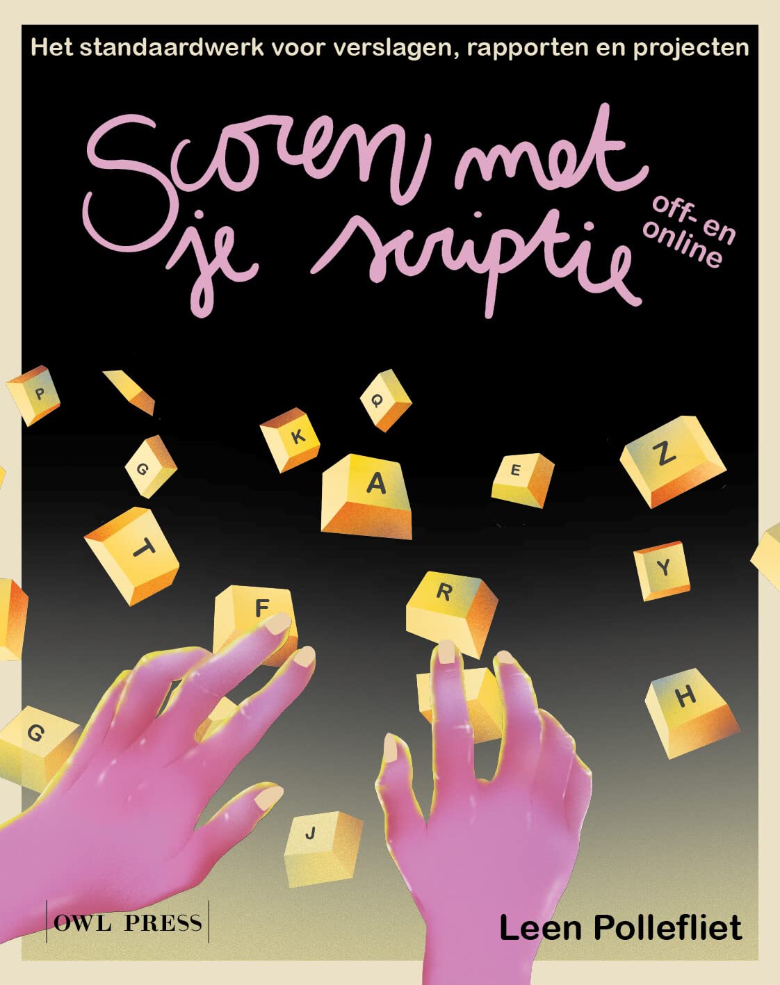 Scoren met je scriptie: off- en online : het standaardwerk voor verslagen, rapporten en projecten book