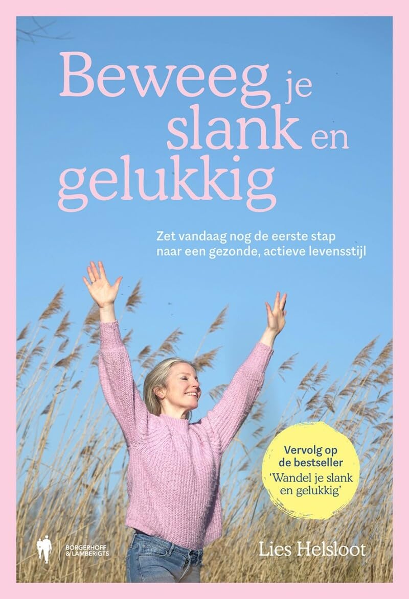 Beweeg je slank en gelukkig: zet vandaag nog de eerste stap naar een gezonde, actieve levensstijl book