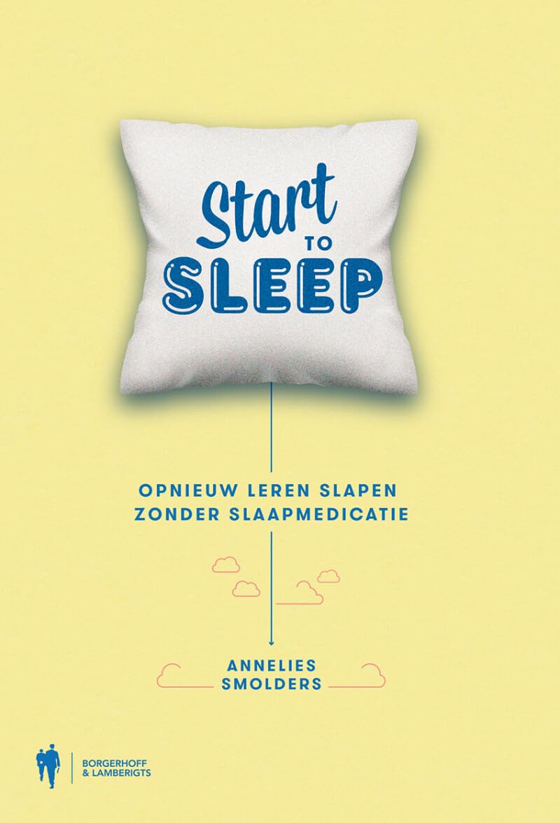 Start to sleep: leer (weer) slapen zonder medicatie en zonder kopzorgen Medicine