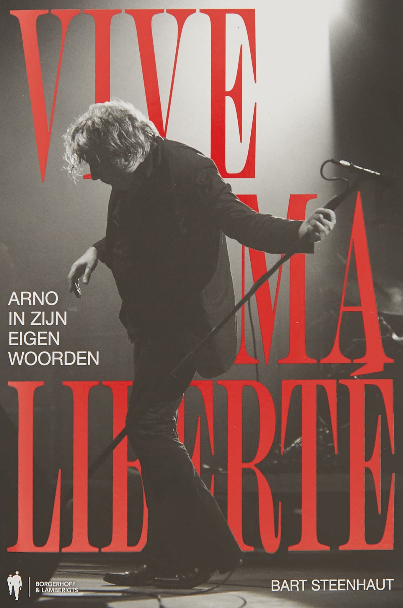 Vive ma liberté: Arno in zijn eigen woorden book