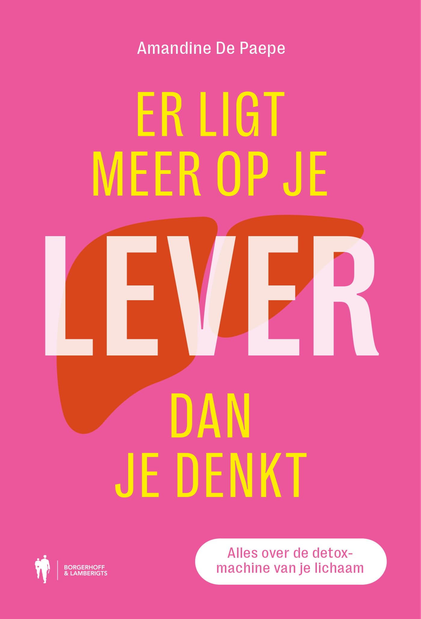 Er ligt meer op je lever dan je denkt: alles over de detoxmachine van je lichaam Books