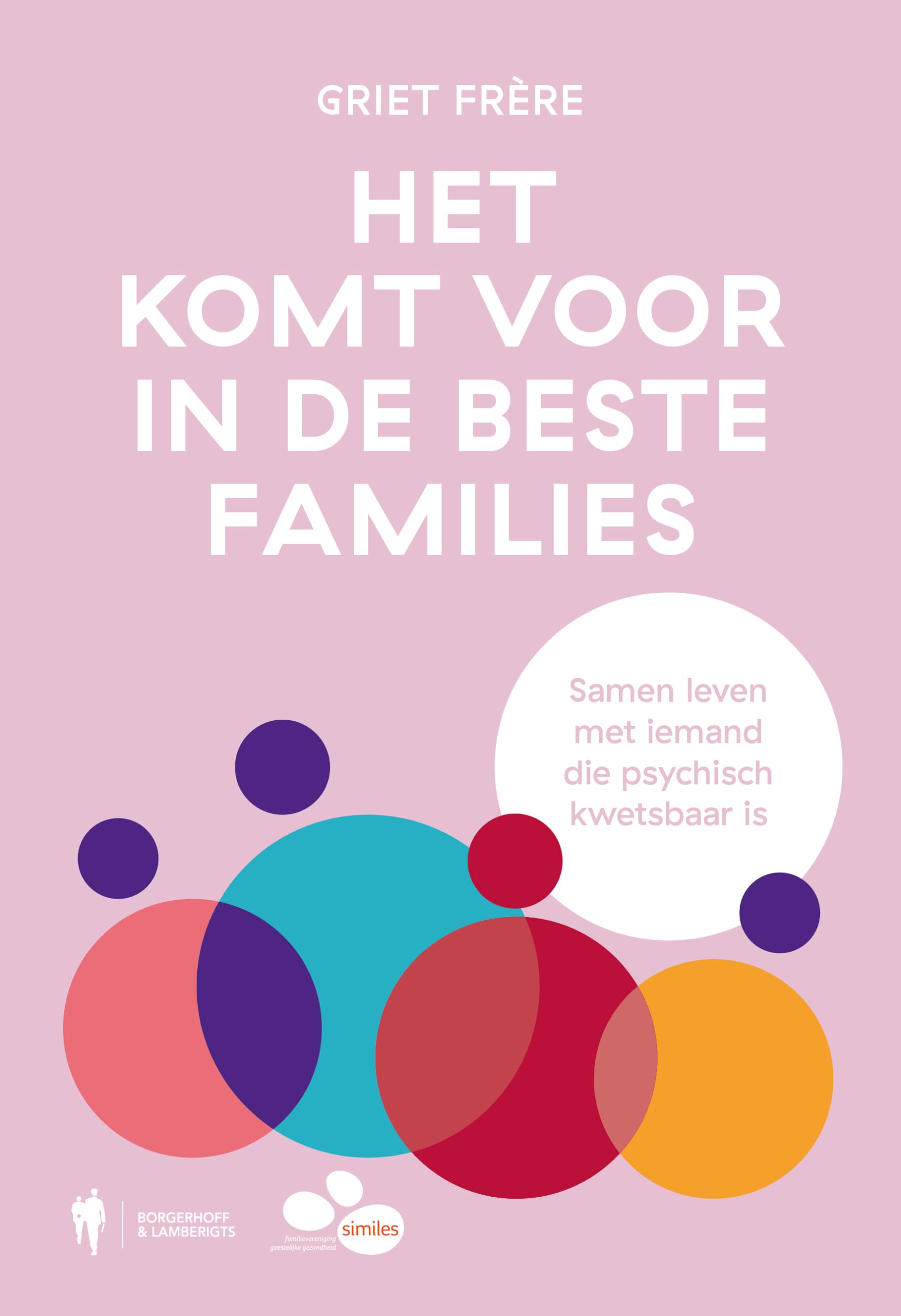 Het komt voor in de beste families: samen leven met iemand die psychisch kwetsbaar is Psychology